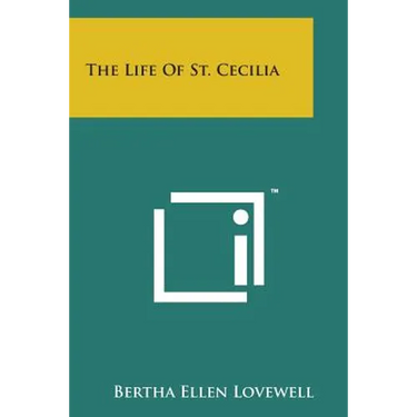 The Life of St. Cecilia