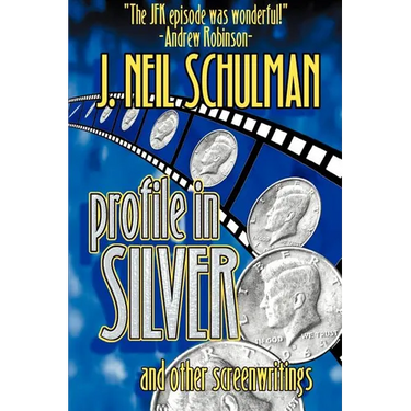 Profile in Silver: And Other Screenwritings