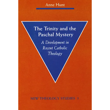The Trinity and the Paschal Mystery: A Development in Recent Catholic Theology