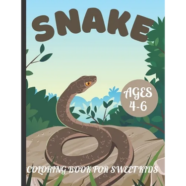 Snake Coloring Book for Sweet Kids Ages 4-6: A amazing snake coloring book for kids