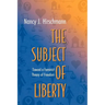 The Subject of Liberty: Toward a Feminist Theory of Freedom
