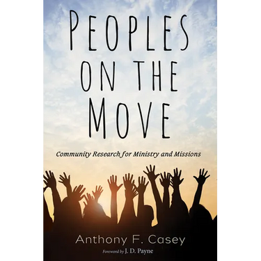 Peoples on the Move: Community Research for Ministry and Missions