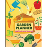 Garden Planner Journal and Log Book: A Complete Gardening Organizer Notebook for Garden Lovers to Track Vegetable Growing, Gardening Activities and Pl