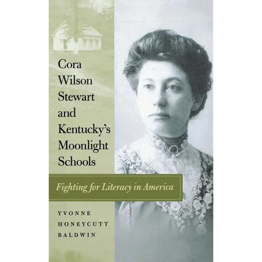 Cora Wilson Stewart and Kentucky's Moonlight Schools: Fighting for Literacy in America