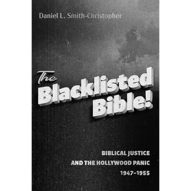 The Blacklisted Bible: Biblical Justice and the Hollywood Panic 1947-1955
