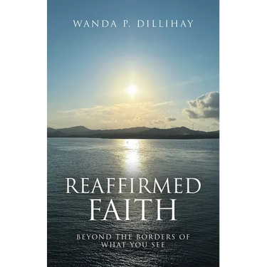 Reaffirmed Faith: Beyond the Borders of What You See