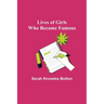Lives of Girls Who Became Famous