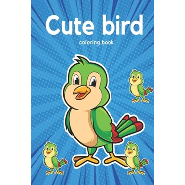Cute Animated Bird Coloring book: For kindergarten kids, Preschooler and homeschool kids!