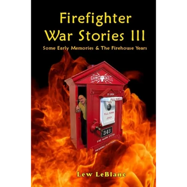 Firefighter War Stories III: Some Early Memories & The Firehouse Years