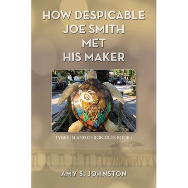 How Despicable Joe Smith Met his Maker: Tybee Island Chronicles Book 1