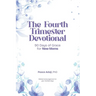 The Fourth Trimester Devotional: new mom devotional; postpartum faith; Christian motherhood; prayer for new mothers; fourth trimester; scripture devot