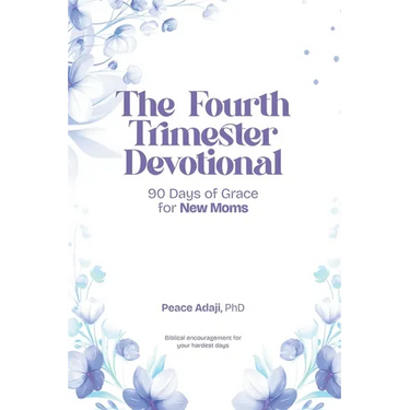 The Fourth Trimester Devotional: new mom devotional; postpartum faith; Christian motherhood; prayer for new mothers; fourth trimester; scripture devot