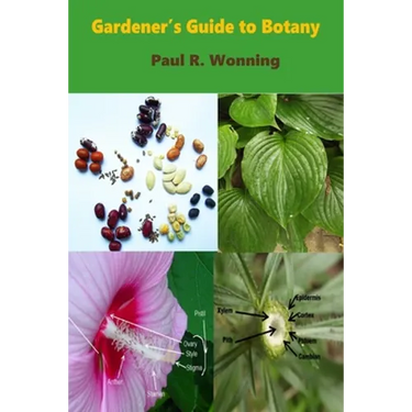 Gardener's Guide to Botany: A Basic Botanical Guide for Gardeners