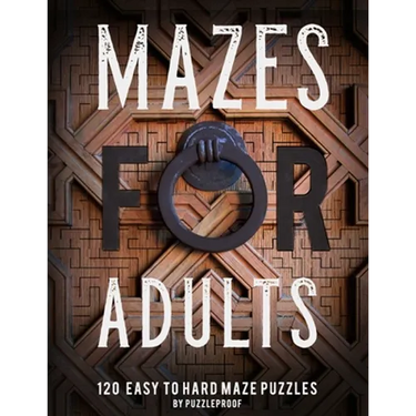 Maze Book For Adults: Normal, Medium And Hard Mazes For Relaxation and To Keep Your Mind Focused. 120 Puzzles.