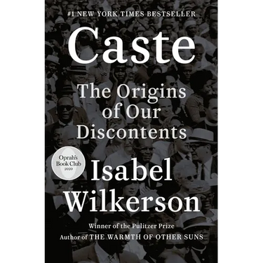Caste: The Origins of Our Discontents