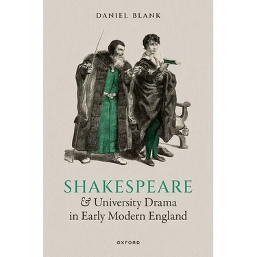 Shakespeare and University Drama in Early Modern England