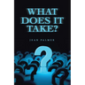 What Does It Take?