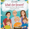 What's For Dessert?: A perfect treat is sweet, sugar-free & healthy