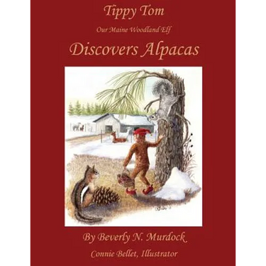 Tippy Tom Our Maine Woodland Elf Discovers Alpacas