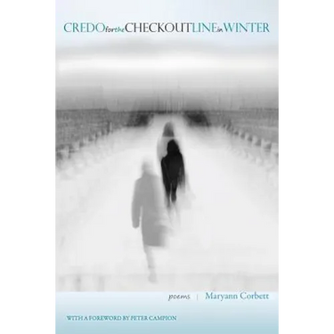 Credo for the Checkout Line in Winter: Poems