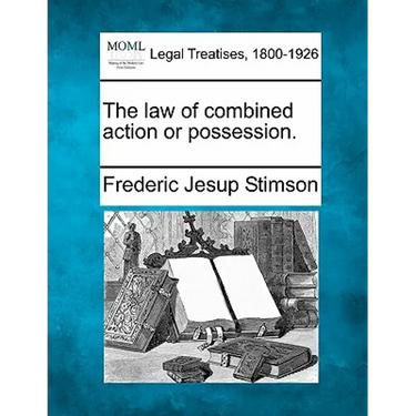 The Law of Combined Action or Possession.