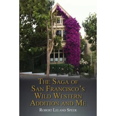 The Saga of San Francisco's Wild Western Addition and Me