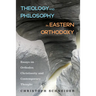 Theology and Philosophy in Eastern Orthodoxy: Essays on Orthodox Christianity and Contemporary Thought
