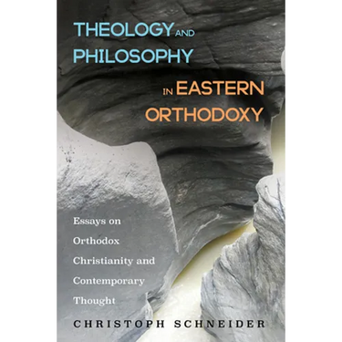 Theology and Philosophy in Eastern Orthodoxy: Essays on Orthodox Christianity and Contemporary Thought