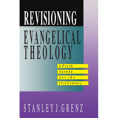 Revisioning Evangelical Theology