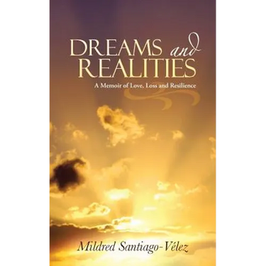 Dreams and Realities: A Memoir of Love, Loss and Resilience