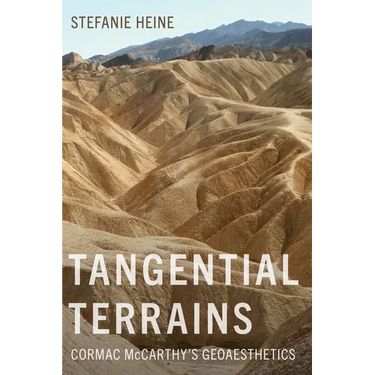 Tangential Terrains: Cormac McCarthy's Geoaesthetics