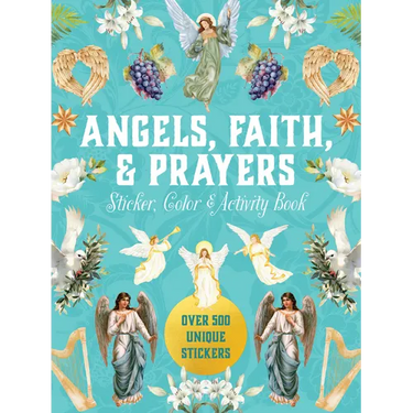 Angels, Faith & Prayers Sticker, Color & Activity Book: Over 500 Unique Stickers