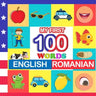 my first 100 words English-Romanian: Learn Romanian for kids aged 2-7