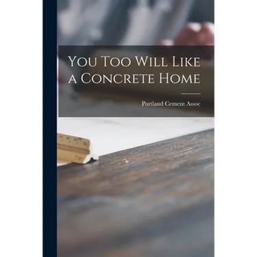 You Too Will Like a Concrete Home
