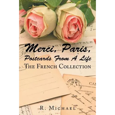 Merci, Paris, Postcards from a Life: The French Collection