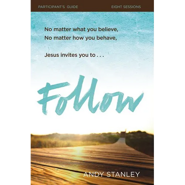 The Follow Bible Study Participant's Guide: No Experience Necessary (Participant's Guide)