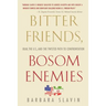 Bitter Friends, Bosom Enemies