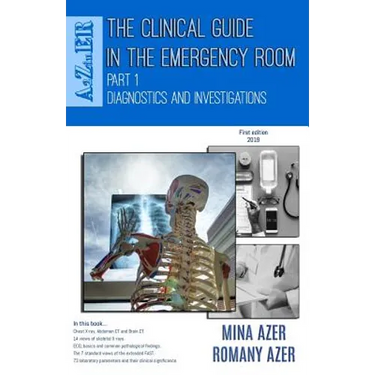 The Clinical Guide in the Emergency Room: Part 1: Diagnostics and Investigations