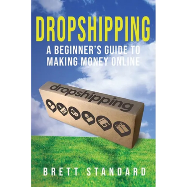 Dropshipping: A Beginner's Guide to Making Money Online