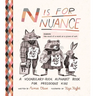 N Is for Nuance: An Alphabet Book for Precocious Kids