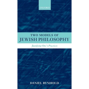 Two Models of Jewish Philosophy: Justifying One's Practices