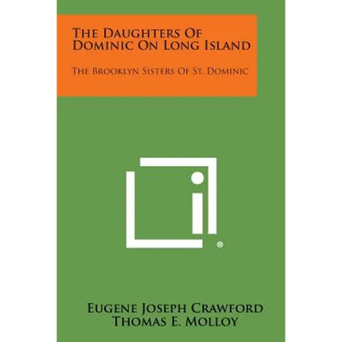 The Daughters of Dominic on Long Island: The Brooklyn Sisters of St. Dominic