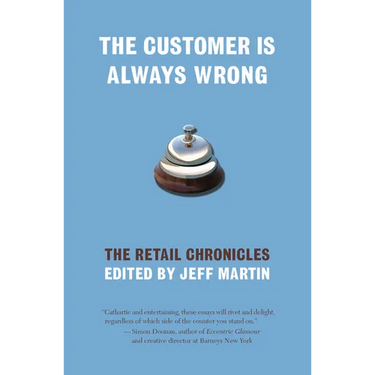 The Customer Is Always Wrong: The Retail Chronicles