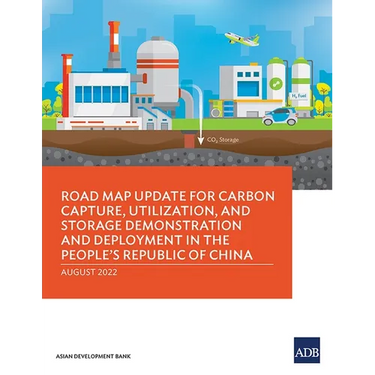 Road Map Update for Carbon Capture, Utilization, and Storage Demonstration and Deployment in the People's Republic of China