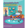 Jeremiah's Path to Confirmation: And his Pocketbook of Seven, Nine Plus Three