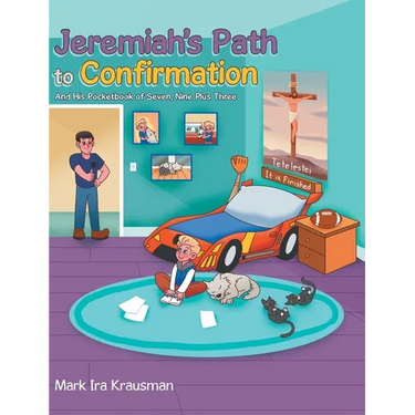 Jeremiah's Path to Confirmation: And his Pocketbook of Seven, Nine Plus Three
