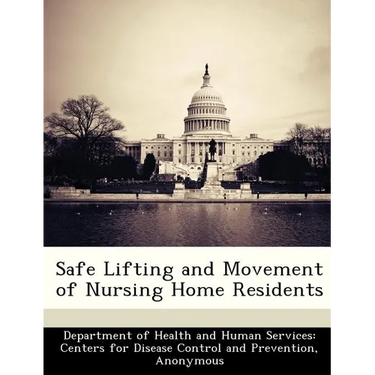 Safe Lifting and Movement of Nursing Home Residents