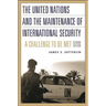 The United Nations and the Maintenance of International Security: A Challenge to be Met