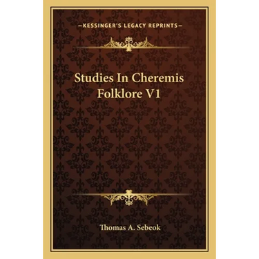 Studies In Cheremis Folklore V1