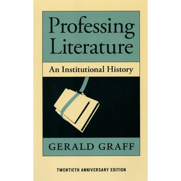 Professing Literature: An Institutional History